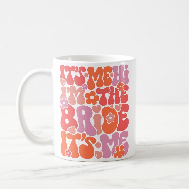 Cute “Hi It’s Me, I’m the Bride” Just Engaged Mug (Left)