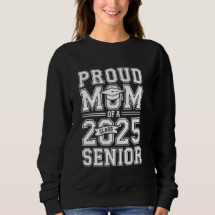 Cute High School Proud Mum of a 2025 Senior Class Sweatshirt