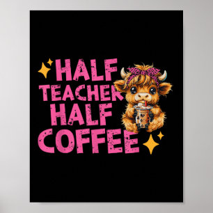 Cute Highland Cow Half Teacher Half Coffee Back To Poster