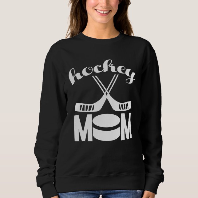 Cute Hockey  Mother s   Hockey Mom Sweatshirt (Front)