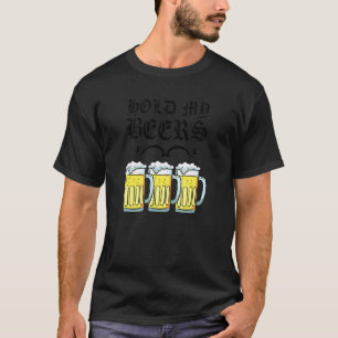 Cute Hold My  Beers Words For Friends And Husbands T-Shirt