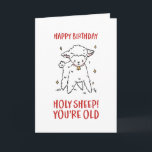 Cute Holy Sheep You're Old Funny Birthday Card<br><div class="desc">Funny and cute birthday card for those who love puns and humour. Perfect way to wish your friends and family happy birthday.  Visit our store for more birthday card collection. You'll find something cool,  humourous and sometimes sarcastic birthday cards for your special someone.</div>