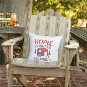 Cute Home is where you park it camper Cushion