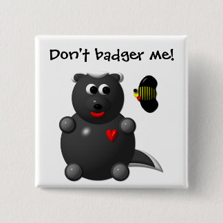 Cute Honey Badger and Honey Bee: Don't badger me! 15 Cm Square Badge