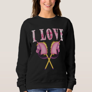 Cute horse for girls women and ladies hobby horse  sweatshirt