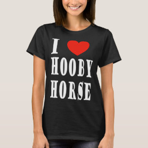 Cute horse for girls women and ladies hobby horse  T-Shirt