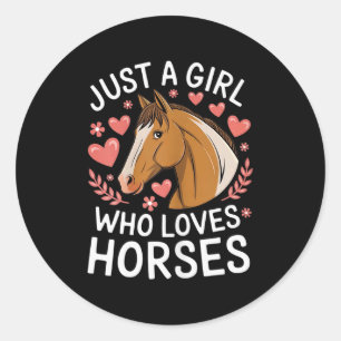 Cute Horse Girl Just A Girl Who Loves Horses Lover Classic Round Sticker