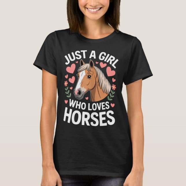 Cute Horse Girl Just A Girl Who Loves Horses Lover T-Shirt (Front)