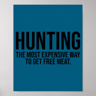 Cute Hunting Most Expensive Way Get Poster