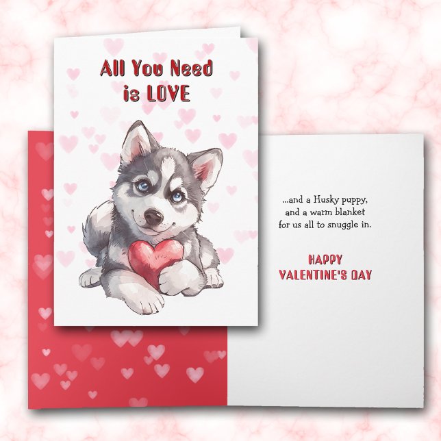 Cute Husky Puppy Dog All You Need Valentine Holiday Card (Creator Uploaded)
