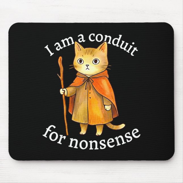 Cute i am a conduit for nonsense cat wizard meme  mouse pad (Front)