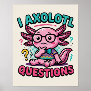 Cute I Axolotl Questions aztec nerd with glasses Poster