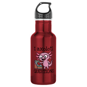 Cute I Axolotl Questions aztec Oh No red button 532 Ml Water Bottle