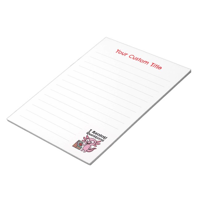 Cute I Axolotl Questions aztec Oh No red button Notepad (Angled)