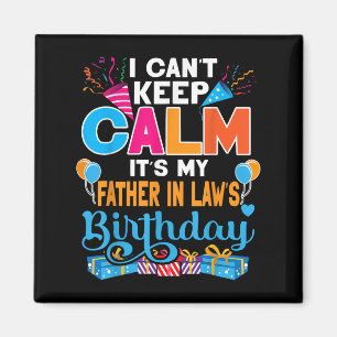 Cute I Can't Keep Calm It's My Father In Law Birth Magnet