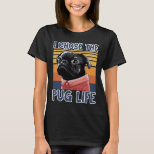 Cute I Chose the Pug Life Classic  751 T-Shirt