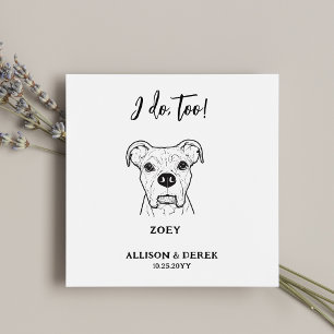 Cute I Do Too Dog Pet Name Wedding Napkin