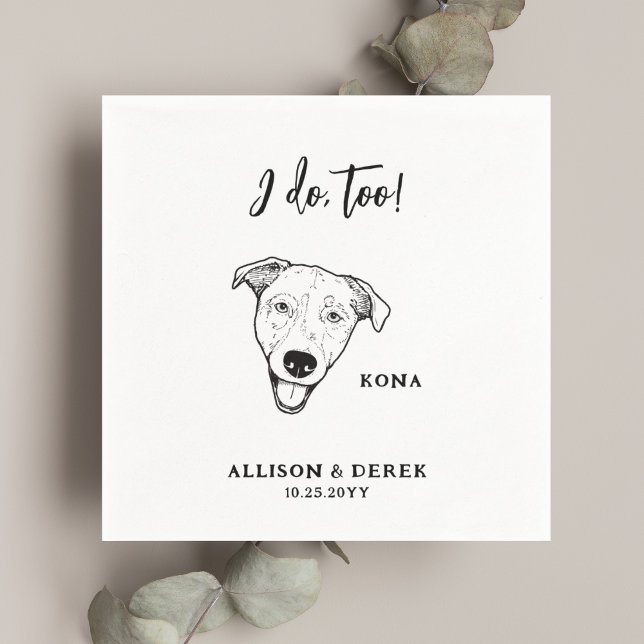 Cute I Do Too Dog Pet Name Wedding Napkin (Creator Uploaded)