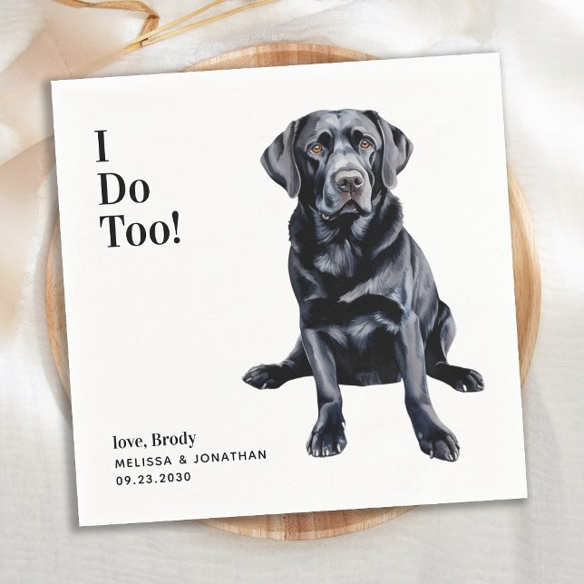 Cute I Do Too Labrador Retriever Dog Wedding Napkin (Creator Uploaded)
