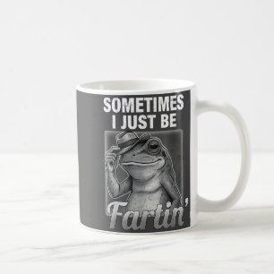 Cute I Farting Frog Sometimes Just Fartin Fart Coffee Mug