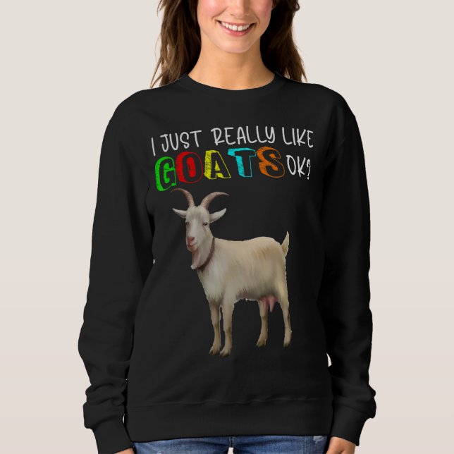 Cute I Just Really Like Goats Cute Goat Owner  Far Sweatshirt (Front)