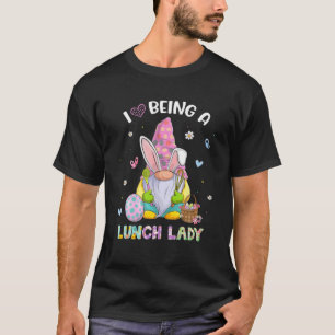 Cute I Love Being A Lunch Lady Gnome Happy Easter T-Shirt