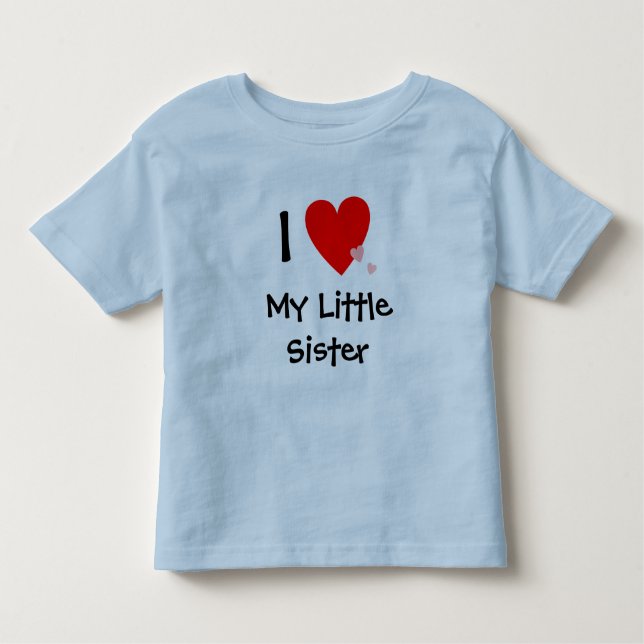 Cute I Love (Heart) My Little Sister Toddler T-Shirt (Front)