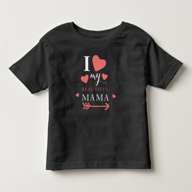 Cute I love My Beautiful Mama  Baby T-Shirt (Front)