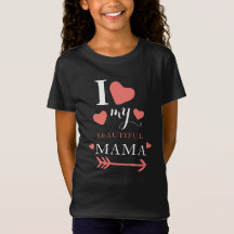 Cute I love My Beautiful Mama