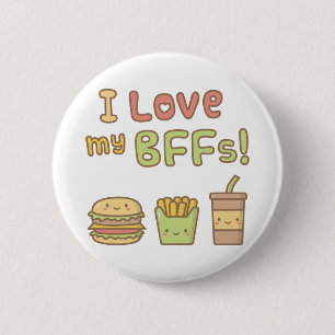 Cute I Love My BFFs Fast Food Button Badge