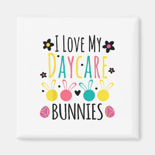 Cute I Love My Daycare Bunnies Teacher Easter Day  Magnet