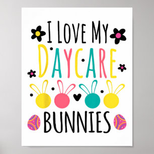 Cute I Love My Daycare Bunnies Teacher Easter Day Poster