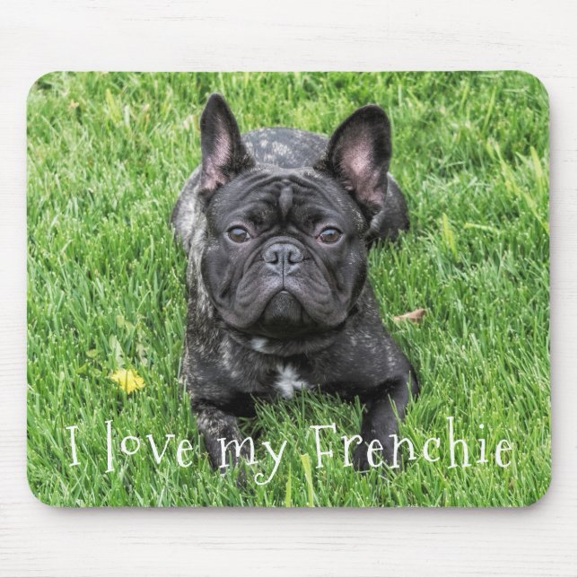 Cute " I Love My Frenchie" French Bulldog Photo Mouse Pad (Front)