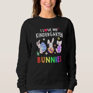 Cute I Love My Kindergarten Bunnies Teacher Happy  Sweatshirt