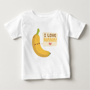 Cute I Love Nana Grandma Banana Pun Baby T-Shirt