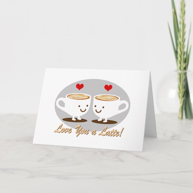 Cute! I Love You a LATTE! Card (Front)