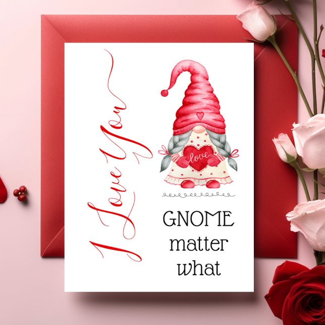 Cute I Love You Girl Gnome Matter What Valentine  Card (Creator Uploaded)