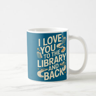 Cute I love you library back funny librarian quote Coffee Mug