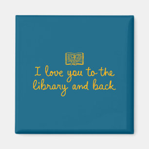 Cute I love you library back funny librarian quote Magnet