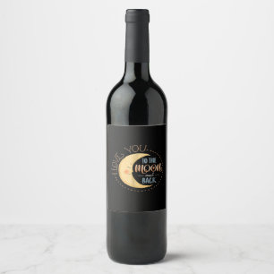 Cute I Love You To The Moon And Back Playful Love  Wine Label