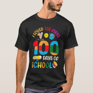Cute I Loved The First 100 Days Of School Teacher T-Shirt