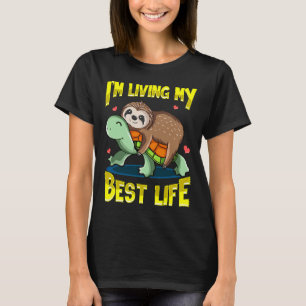 Cute I M Living My Best Life Sloth 47 T-Shirt