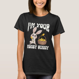 Cute I m Your Honey Bunny Easter 2023 Flowers Love T-Shirt