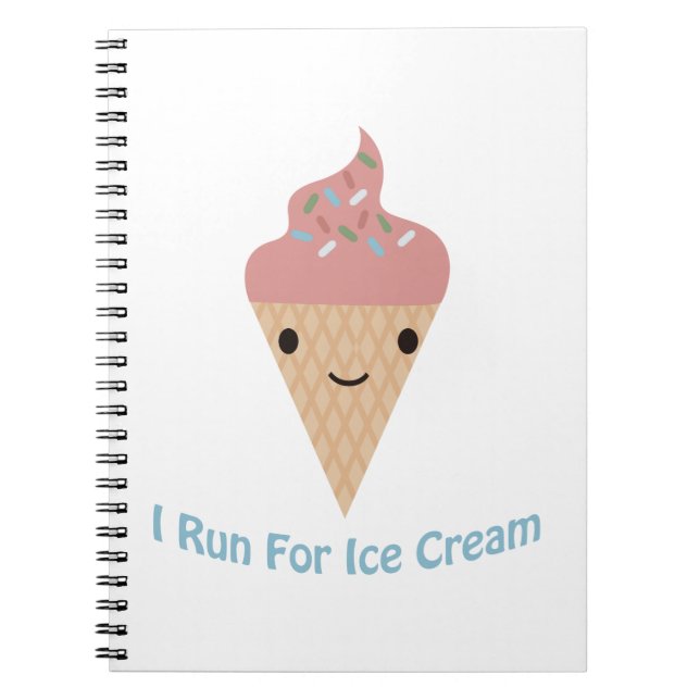 Cute I run for ice cream Notebook (Front)