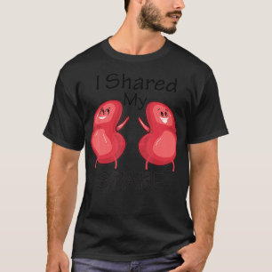 Cute I Shared My Spare  For Kidney Donors Or Giver T-Shirt