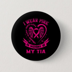 Cute I Wear Pink In Memory Of My Tia Breast Cancer 6 Cm Round Badge