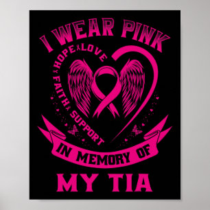 Cute I Wear Pink In Memory Of My Tia Breast Cancer Poster