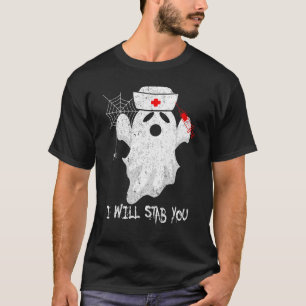 Cute I Will Stab You Ghost Nurse Halloween Costum T-Shirt