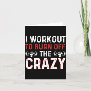 Cute I workout burn off crazy funny gym lifting Card