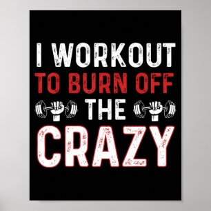 Cute I workout burn off crazy funny gym lifting Poster